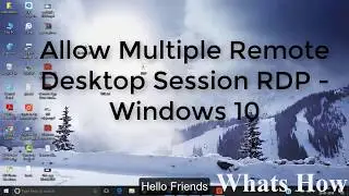 Allow Multiple Remote Desktop Sessions   Windows 10