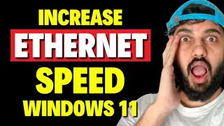 Increase Ethernet Speed Windows 11