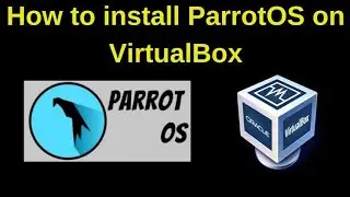 How To Install Parrot OS In Virtual Box 2022 | Linux | Security OS | Low End PC | Step By Step.