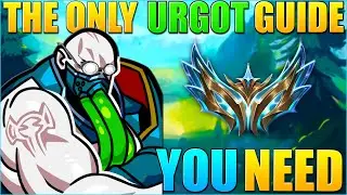 A high elo Urgot guide to teach you EVERYTHING you need to know!