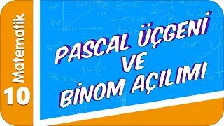 10. Sınıf Matematik: Pascal Üçgeni ve Binom Açılımı #2022