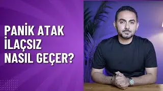 Panik Atak İlaçsız Nasıl Geçer?