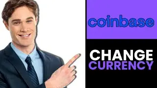 HOW TO EASILY CHANGE YOUR CURRENCY IN COINBASE 2024