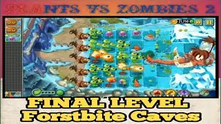 PLANTS VS ZOMBIES 2 ~ FINAL LEVEL FROSTBITE CAVES (Gua Es)
