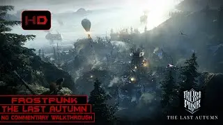 Frostpunk | DLC | The Last Autumn | Longplay Walkthrough No Commentary