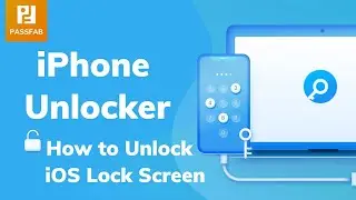 [Guide] PassFab iPhone Unlock: How to Unlock Lock Screen on iPhone/iPad/iPod