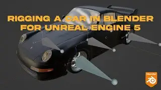 Rigging a vehicle/car in Blender for Unreal Engine 5 animations