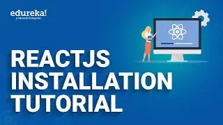 ReactJS Installation Tutorial | ReactJS Installation On Windows | ReactJS Tutorial | Edureka Rewind