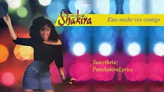 02 Shakira - Esta Noche Voy Contigo [Letra]