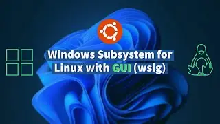 Windows Subsystem for Linux with GUI (wslg) in Windows 11