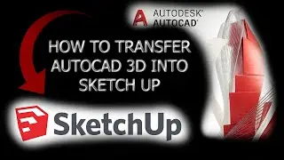 HOW TO TRANSFER AUTOCAD 3D INTO SKETCHUP IN JUST 1 MINUTE : TUTORIAL