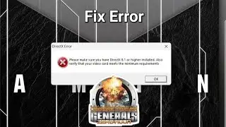 Fix Error - Please make sure you have DirectX 8.1 or higher installed | C&C GENERALS Zero Hour