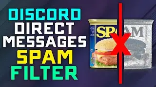 NEW Discord SPAM Direct Messages Filter - Remove Scans/Spam from your Inbox with One Click