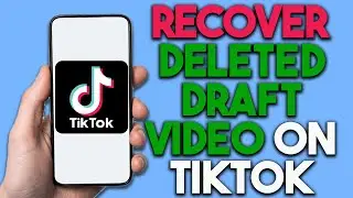 How to Recover Deleted Draft Video on Tiktok