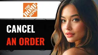 How To Cancel An Order On Home Depot (Updated)