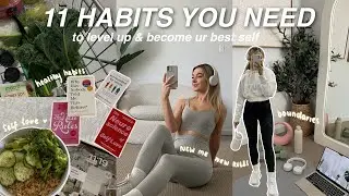 11 healthy habits you NEED to become your BEST SELF (how to actually level up + exit your lazy era)