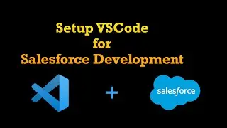 Setup VisualStudio Code for Salesforce Development || CodeWithTapeshwar