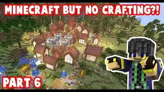 No Crafting Challenge : Modded Minecraft:  Part 6