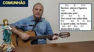 SENHOR DEIXA A FIGUEIRA AINDA ESTE ANO Canto de COMUNHÃO 3º DOMINGO da QUARESMA Ano C Missa 20/03/22