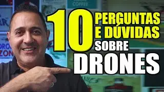 10 PERGUNTAS e DÚVIDAS sobre DRONES totalmente ESCLARECIDAS