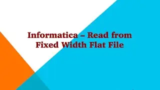 Informatica Fixed width flat file source