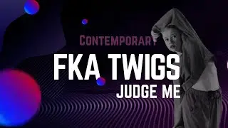 FKA TWIGS - JUDGE ME | CONTEMPORARY | ANNA BALAEVA