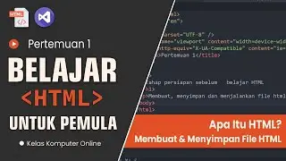 Belajar HTML Dari Nol Sampai Mahir | Untuk Pemula | Membuat, Menyimpan Dan Menjalankan HTML