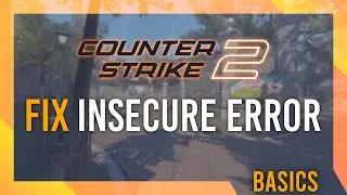 Fix VAC Insecure Error in CS2 | Easy Guide