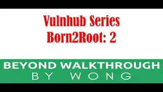 Cyber Security | Ethical Hacking |  Pentesting Lab | Vulnhub |  Walkthrough | Born2root 2 | Complete