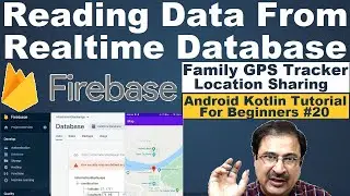 Kotlin Firebase Read Data | Read Data From Firebase Realtime Database Android | GPS Tracking #20