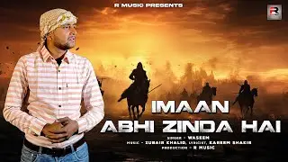 Imaan Abhi Zinda Hai - Video Song | Waseem | Zubair Khalid | Kareem Shakir | R Music