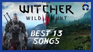 The Witcher 3 Best 13 Songs - Original Soundtrack - Music 4K