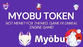 Myobu Token - Meme Coin? Not Really. Got Fox. Game Fi. Triple A Game Coming Soon? Japanese Inspired?