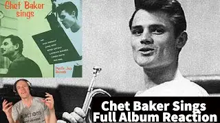 Jazz Reaction - Chet Baker Reaction - Chet Baker Sings Full Album Reaction!