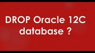 Drop Oracle 12c database