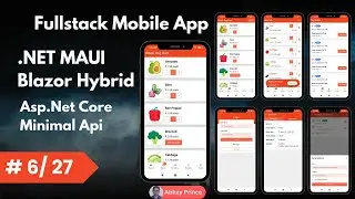 # 6 of 27 - Build Fullstack .NET MAUI Blazor Hybrid Mobile App - Asp.Net Core Minimal Api - .NET 9