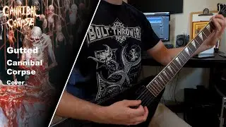 Cannibal Corpse - Gutted - Guitar Cover (+Tabs)