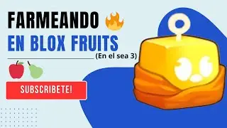 Farmeando 🔥 En Blox Fruits 🍎🍐 (en el sea 3)