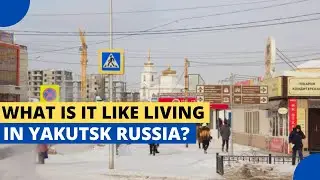 The Shocking Truth About Living in Yakutsk Russia