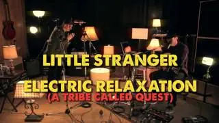 Little Stranger - Electric Relaxation (A Tribe Called Quest)  - Fairweather Session