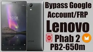 LENOVO PHAB 2 PLUS PB2 670M Google Account FRP Bypass