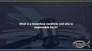 What is a hazardous condition and who is responsible for it?