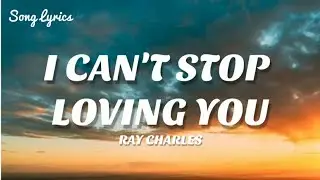 Ray Charles - I Can't Stop Loving You(𝗟𝘆𝗿𝗶𝗰𝘀)🎵