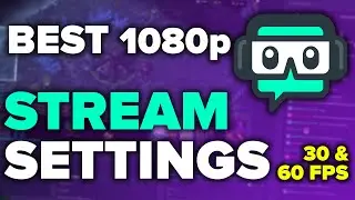 Best OBS/Streamlabs OBS Settings for Streaming 1080p 60/30 fps