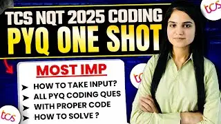One Shot TCS NQT PYQ Coding Questions🔥| TCS NQT Coding Preparation 2025 | How to Take Input🤫?