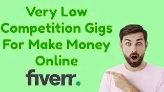 5 Very Low Competition Fiverr Gigs to Make Money Online in 2024 | High Demand With Quick Orders