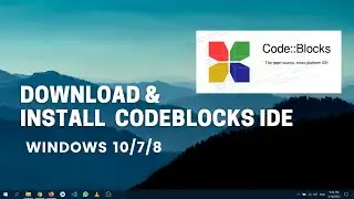 How to Install CodeBlocks with MinGW for C and C++ Programming on Windows 10 | 2021