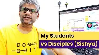 x241 My Students vs Disciples (Sishya)