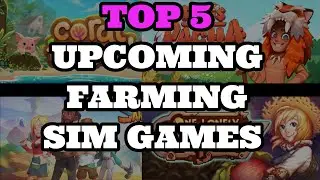 TOP 5 UPCOMING FARMING GAMES IN 2021 |  Games Like Stardew Valley