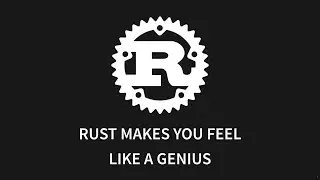 Rust makes you feel like a GENIUS